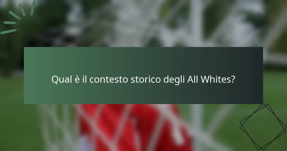 Qual è il contesto storico degli All Whites?