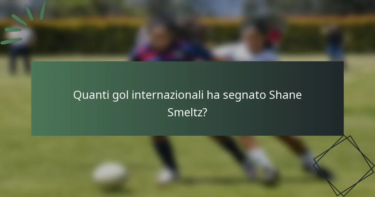 Quanti gol internazionali ha segnato Shane Smeltz?
